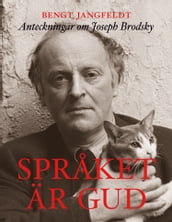 Spraket är gud : anteckningar om Joseph Brodsky