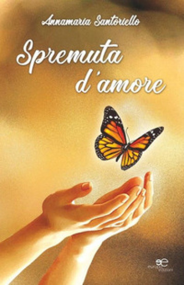 Spremuta d'amore - Annamaria Santoriello