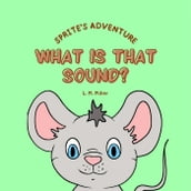 Sprite s Adventure: What is That Sound?