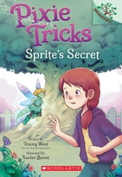 Sprite s Secret: A Branches Book (Pixie Tricks #1)