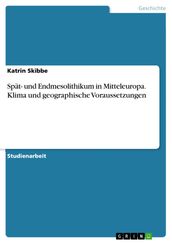 Spät- und Endmesolithikum in Mitteleuropa. Klima und geographische Voraussetzungen