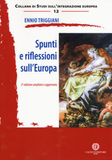 Spunti e riflessioni sull'Europa. Ediz. ampliata - Ennio Triggiani