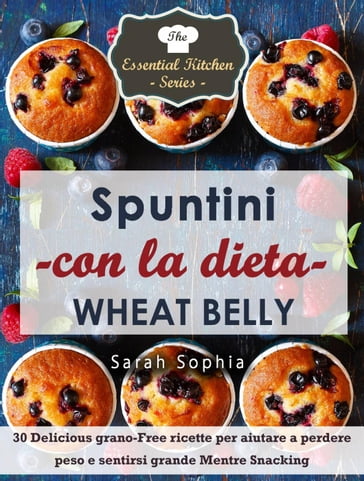 Spuntini con la dieta Wheat Belly - Sarah Sophia