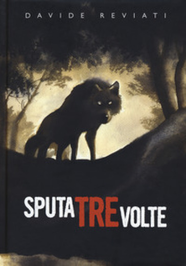 Sputa tre volte. Nuova ediz. - Davide Reviati