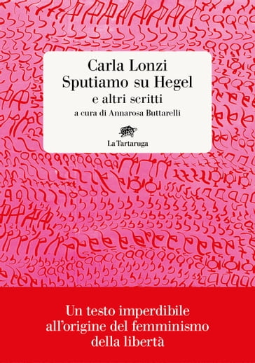 Sputiamo su Hegel e altri scritti - Carla Lonzi
