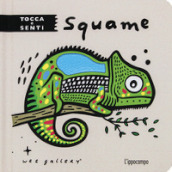 Squame. Tocca e senti. Ediz. a colori