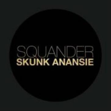 Squander - Skunk Anansie