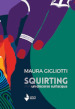 Squirting. Un discorso sull acqua