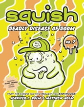 Squish #7: Deadly Disease of Doom