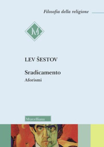 Sradicamento. Aforismi - Lev Sestov