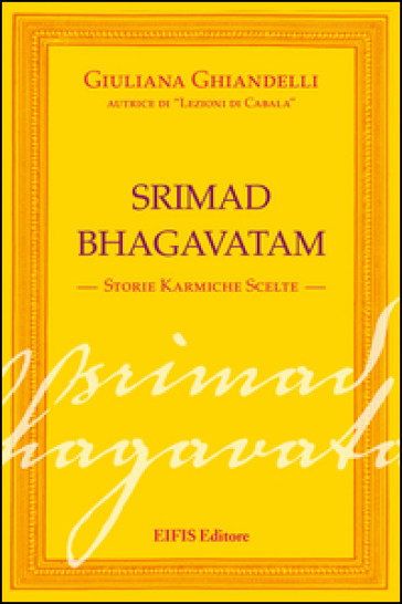 Srimad Bhagavatham. Storie karmiche scelte - Giuliana Ghiandelli