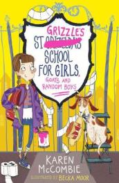 St Grizzle s School for Girls, Goats and Random Boys