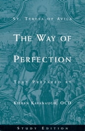 St. Teresa of Avila The Way of Perfection: Study Edition