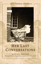 St. Thérèse of Lisieux Her Last Conversations Revised Edition