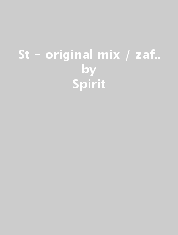 St - original mix / zaf.. - Spirit