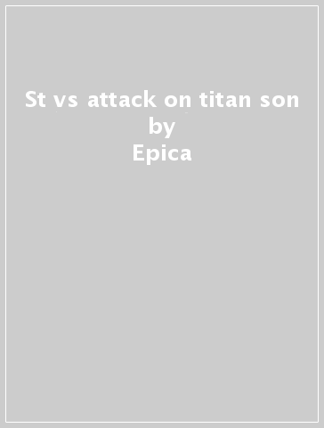 St vs attack on titan son - Epica