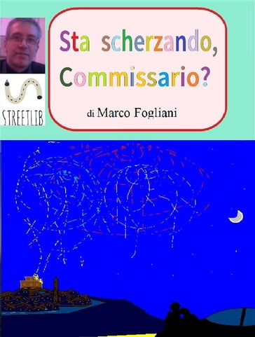 Sta scherzando, Commissario? - Marco Fogliani