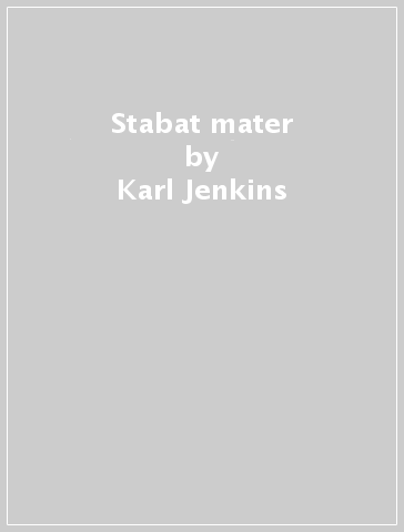 Stabat mater - Karl Jenkins