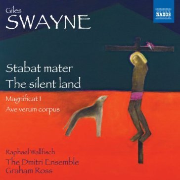 Stabat mater, the silent land, magn - GILES SWAYNE