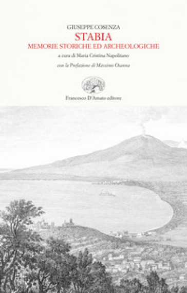 Stabia. Memorie storiche ed archeologiche (rist. anast. Castellamare di Stabia, 1890) - Giuseppe Cosenza