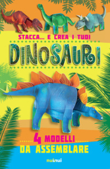 Stacca... e crea i tuoi dinosauri. Ediz. a colori - David Hawcock - Katherine Sully