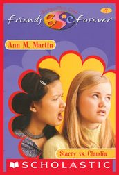 Stacey vs. Claudia (The Baby-Sitters Club Friends Forever #2)