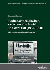 Staedtepartnerschaften zwischen Frankreich und der DDR (1959-1990)