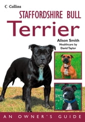 Staffordshire Bull Terrier: An Owner s Guide