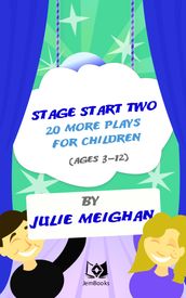 Stage Start Two! 20 More Plays For Children