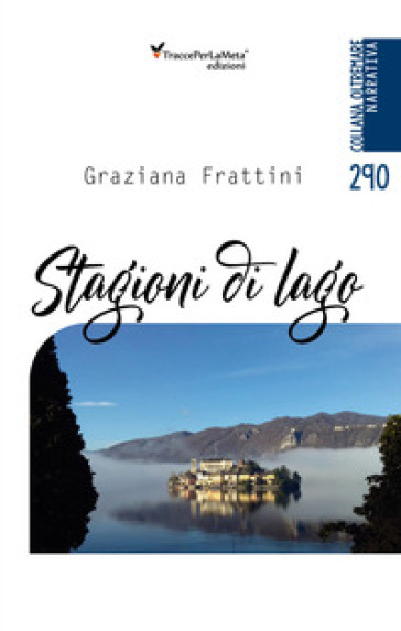 Stagioni di lago - Graziana Frattini
