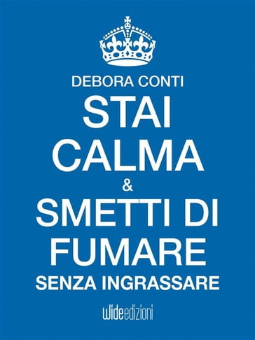 Stai Calma e smetti di fumare senza ingrassare - Debora Conti