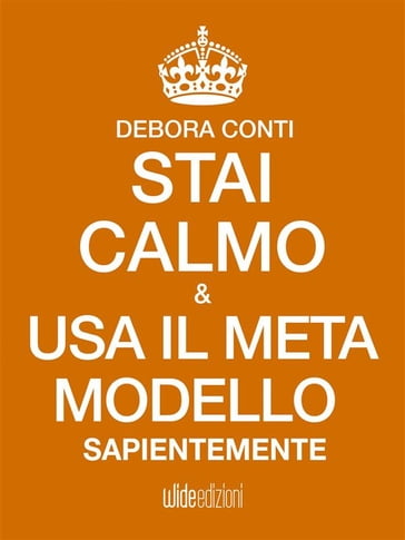 Stai Calmo e usa il Meta modello sapientemente - Debora Conti