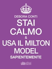 Stai Calmo e usa il Milton Model sapientemente