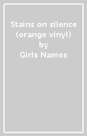 Stains on silence (orange vinyl)