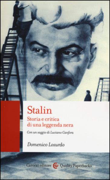 Stalin. Storia e critica di una leggenda nera - Domenico Losurdo