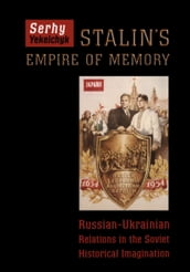Stalin s Empire of Memory