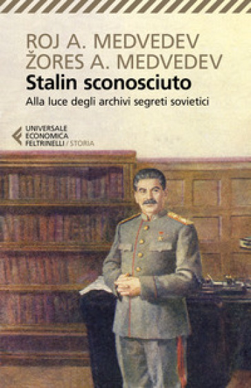 Stalin sconosciuto. Alla luce degli archivi segreti sovietici - Roj A. Medvedev - Zores A. Medvedev