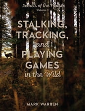 Stalking, Tracking, and Playing Games in the Wild