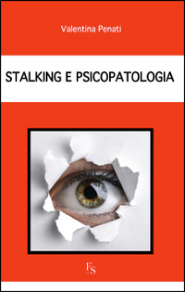 Stalking e psicopatologia - Valentina Penati