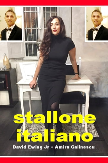 Stallone Italiano - Amira Calinescu - David Ewing Jr