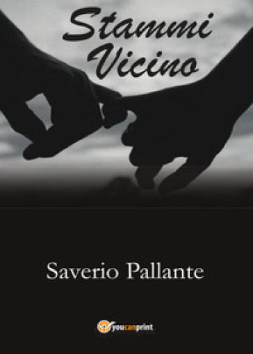 Stammi vicino - Saverio Pallante