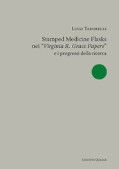 Stamped medicine flasks nei «Virginia R. Grace Papers» e i progressi della ricerca