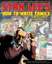 Stan Lee s How to Write Comics