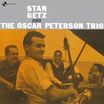 Stan getz and the oscar peterson trio - Stan Getz