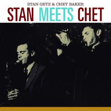 Stan meets chet - Baker Che Getz Stan