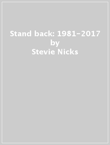 Stand back: 1981-2017 - Stevie Nicks