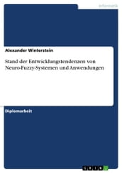 Stand der Entwicklungstendenzen von Neuro-Fuzzy-Systemen und Anwendungen