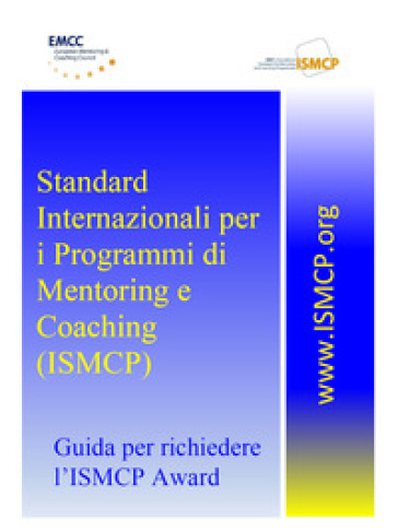 Standard Internazionali per i Programmi di Mentoring e Coaching (ISMCP) - Marco Laganà