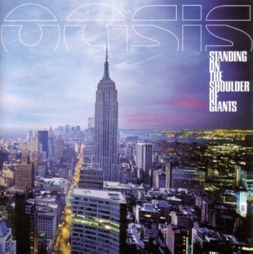 Standing on the shoulder - Oasis