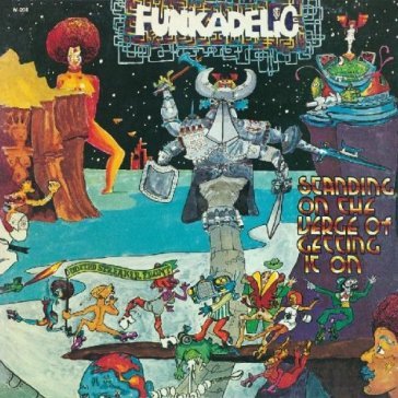 Standing on the verge of getting on - Funkadelic